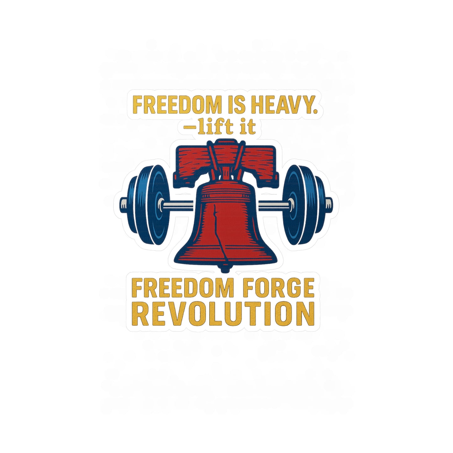 Freedom Is Heavy Sticker