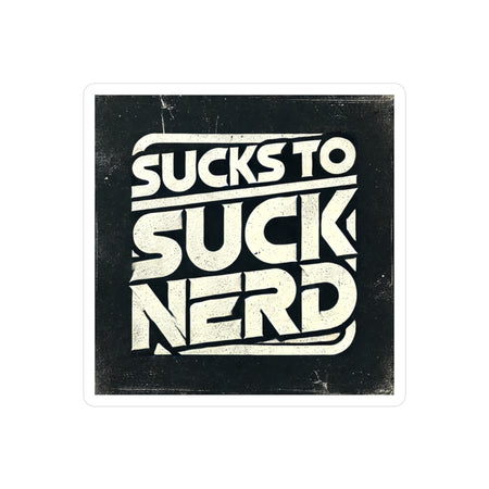 American Made Sucks To Suck Nerd Sticker - Swag/ Freedom Forge Revolution