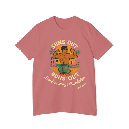 American Made Suns Out Buns Out - Unisex T-Shirt/ Freedom Forge Revolution