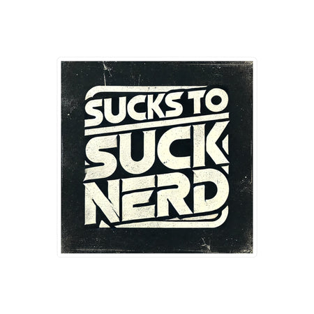 American Made Sucks To Suck Nerd Sticker - Swag/ Freedom Forge Revolution