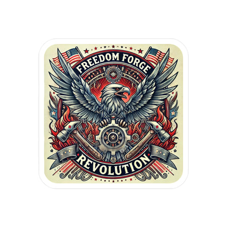 American Made Strength, Creation, Patriotism Sticker - Swag/ Freedom Forge Revolution