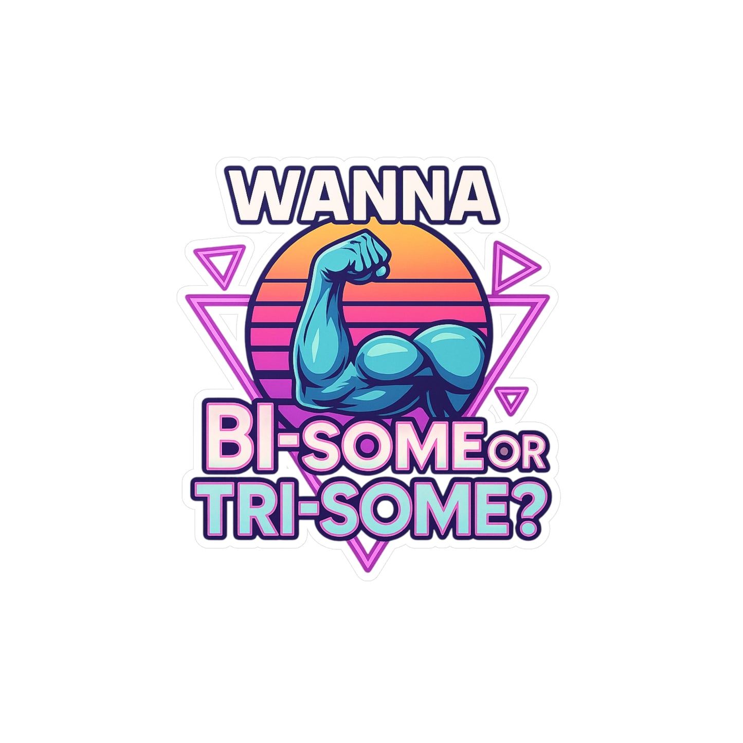 Bi-Some or Tri-Some Sticker