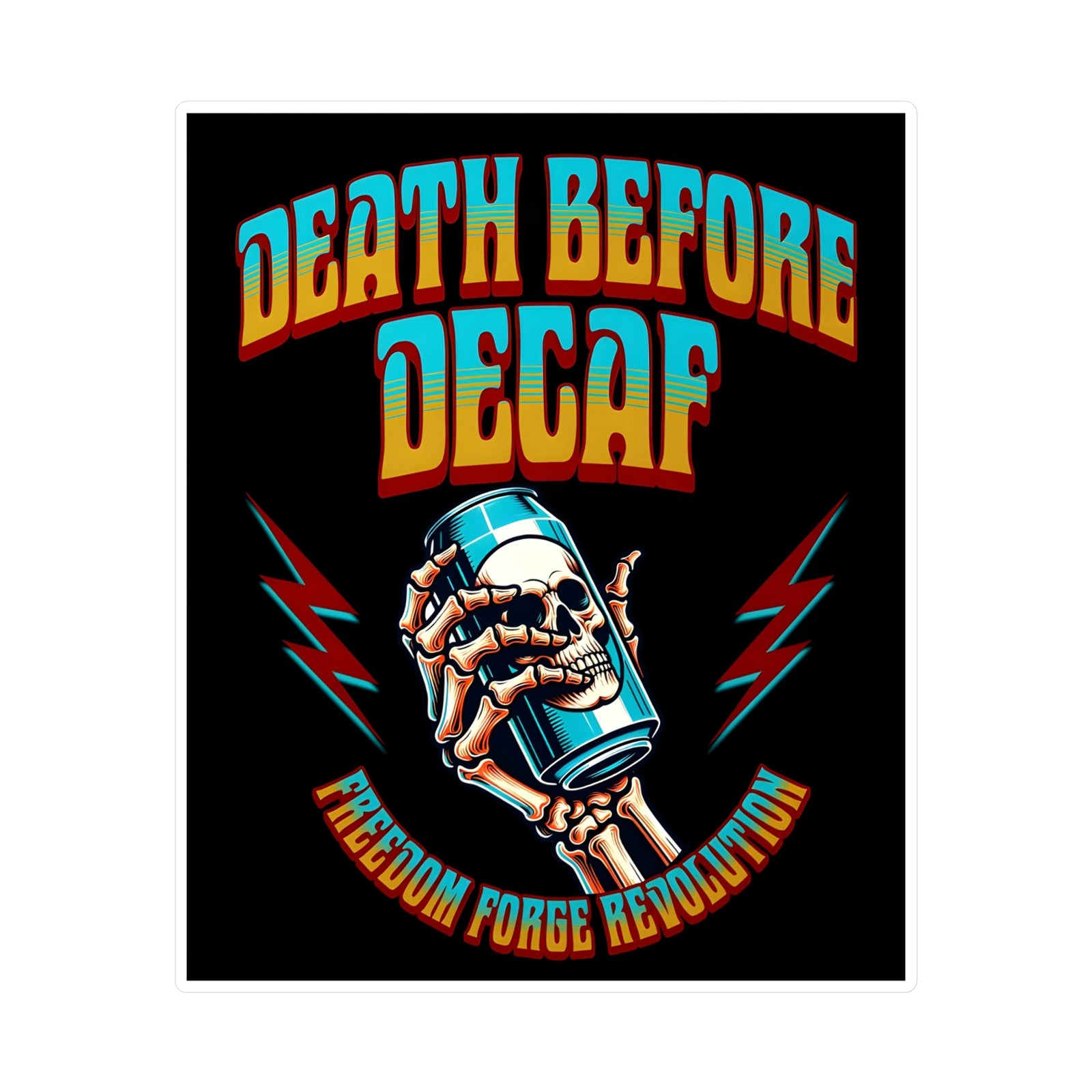 American Made Death Before Decaf Sticker - Swag/ Freedom Forge Revolution