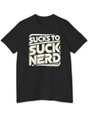 American Made Sucks to Suck Nerd - Unisex T-Shirt/ Freedom Forge Revolution