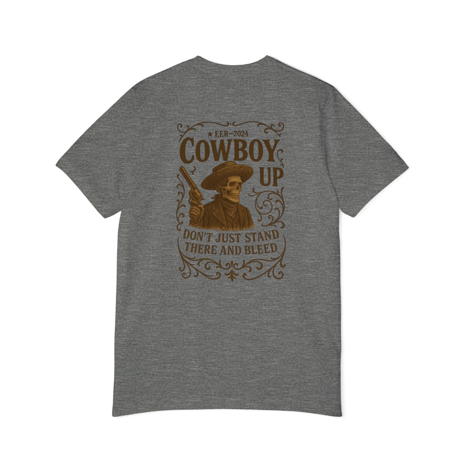 American Made Cowboy Up - Unisex T-Shirt/ Freedom Forge Revolution