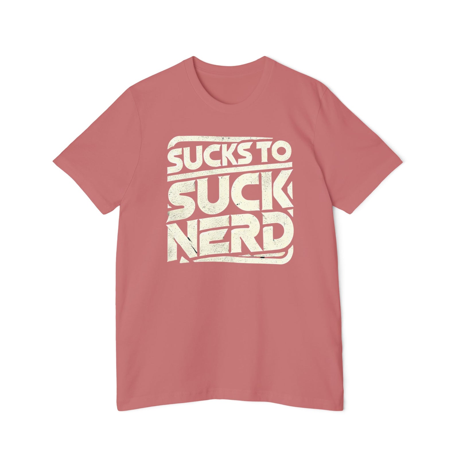 American Made Sucks to Suck Nerd - Unisex T-Shirt/ Freedom Forge Revolution