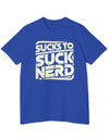 American Made Sucks to Suck Nerd - Unisex T-Shirt/ Freedom Forge Revolution