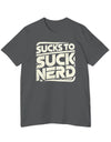 American Made Sucks to Suck Nerd - Unisex T-Shirt/ Freedom Forge Revolution