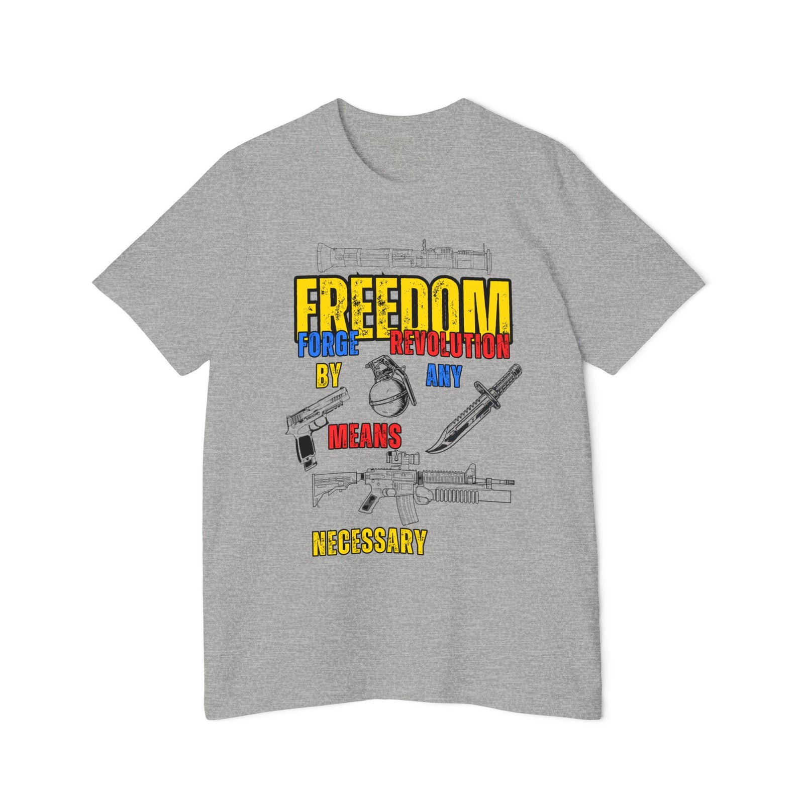 American Made By Any Means (War Edition) - Unisex T-Shirt/ Freedom Forge Revolution