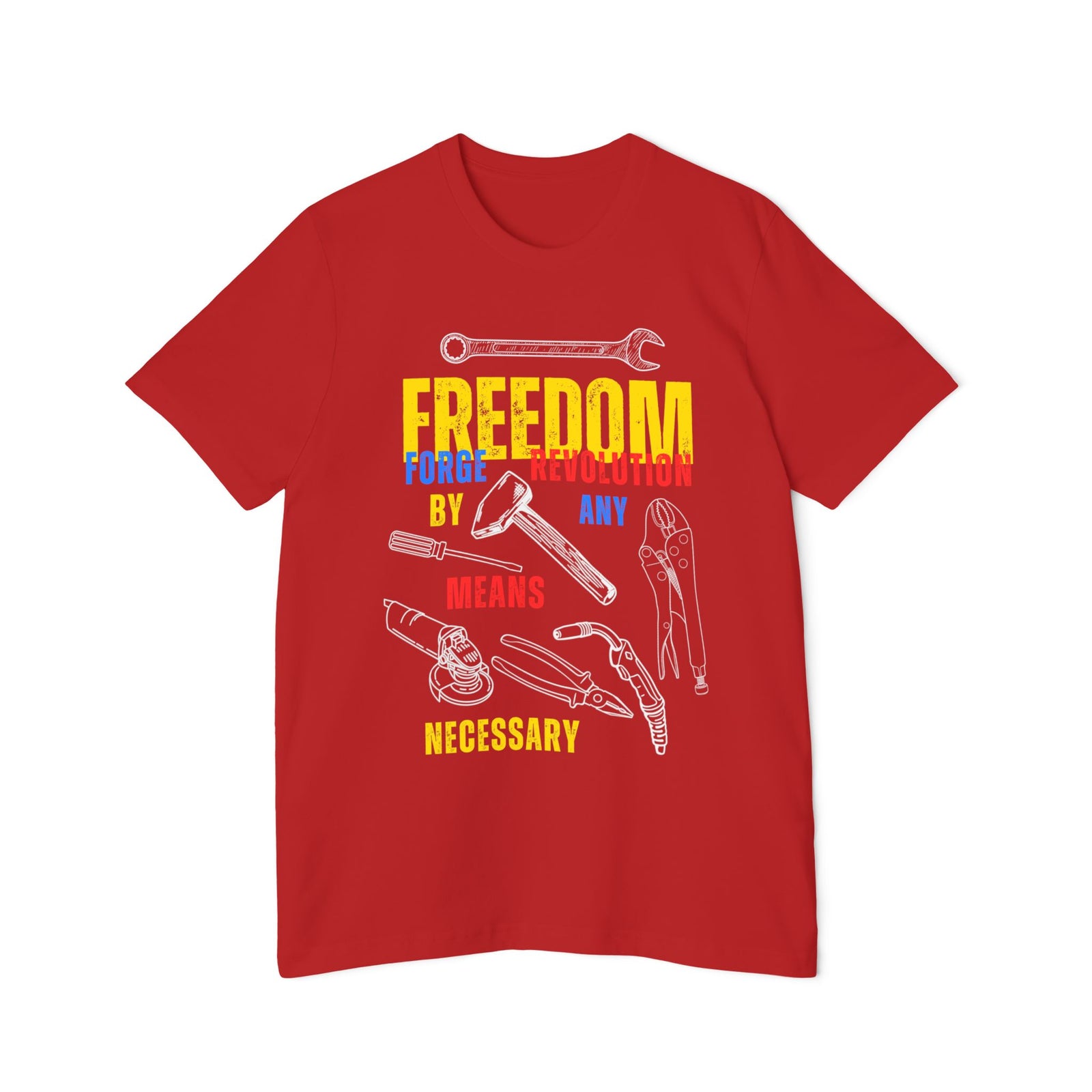 American Made By Any Means - Unisex T-Shirt/ Freedom Forge Revolution