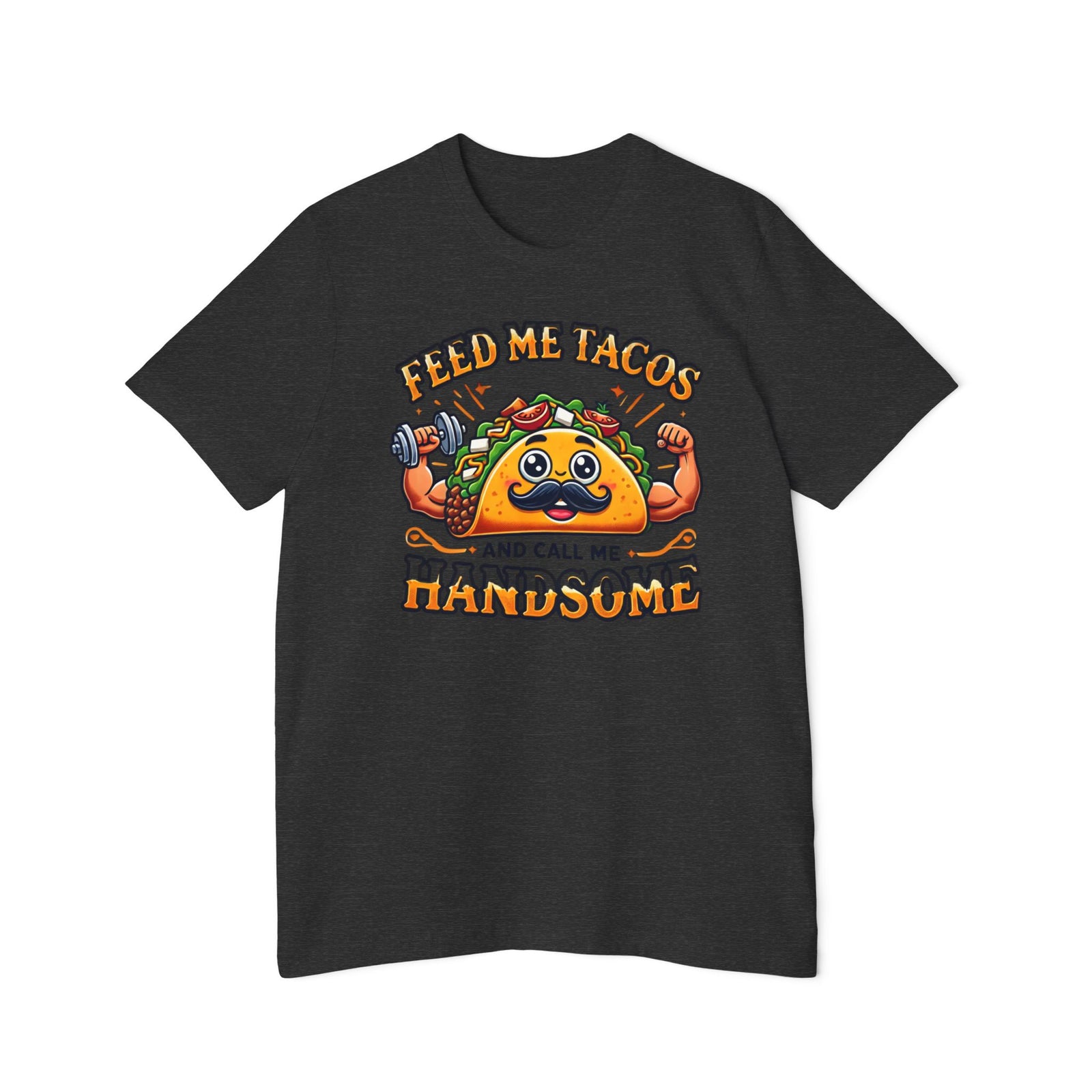 American Made Handsome Taco - Unisex T-Shirt/ Freedom Forge Revolution