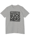 American Made Sucks to Suck Nerd - Unisex T-Shirt/ Freedom Forge Revolution