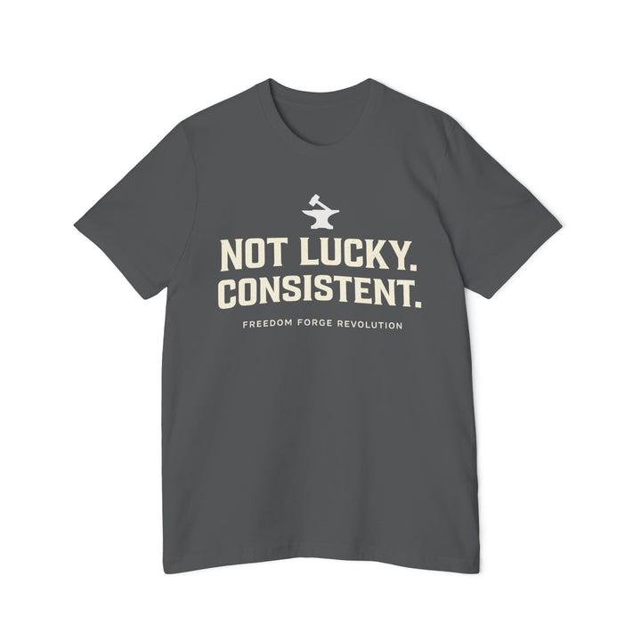 Not Lucky. Conistent.