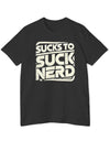 American Made Sucks to Suck Nerd - Unisex T-Shirt/ Freedom Forge Revolution
