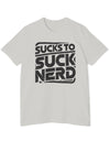 American Made Sucks to Suck Nerd - Unisex T-Shirt/ Freedom Forge Revolution