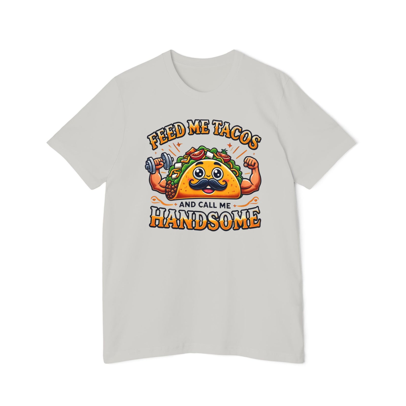American Made Handsome Taco - Unisex T-Shirt/ Freedom Forge Revolution