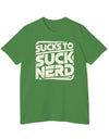 American Made Sucks to Suck Nerd - Unisex T-Shirt/ Freedom Forge Revolution