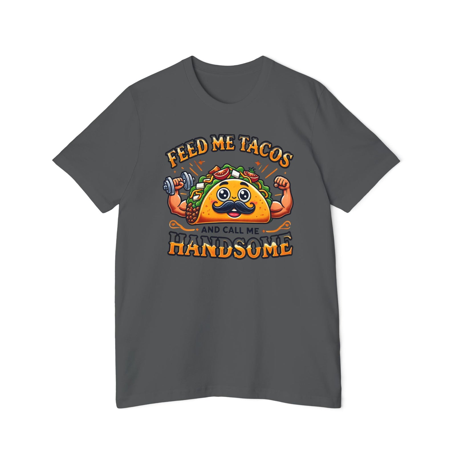 American Made Handsome Taco - Unisex T-Shirt/ Freedom Forge Revolution