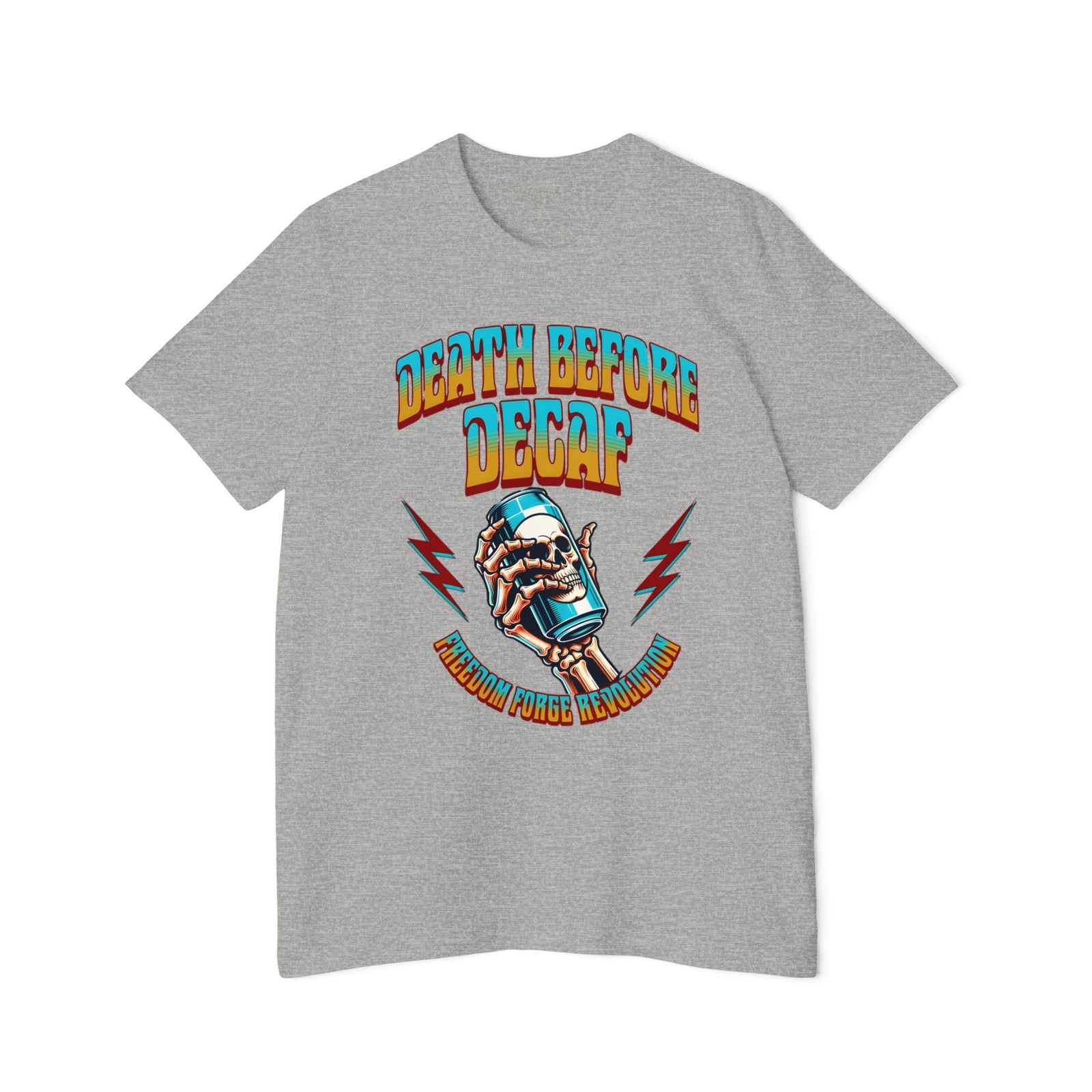 American Made Death Before Decaf - Unisex T-Shirt/ Freedom Forge Revolution
