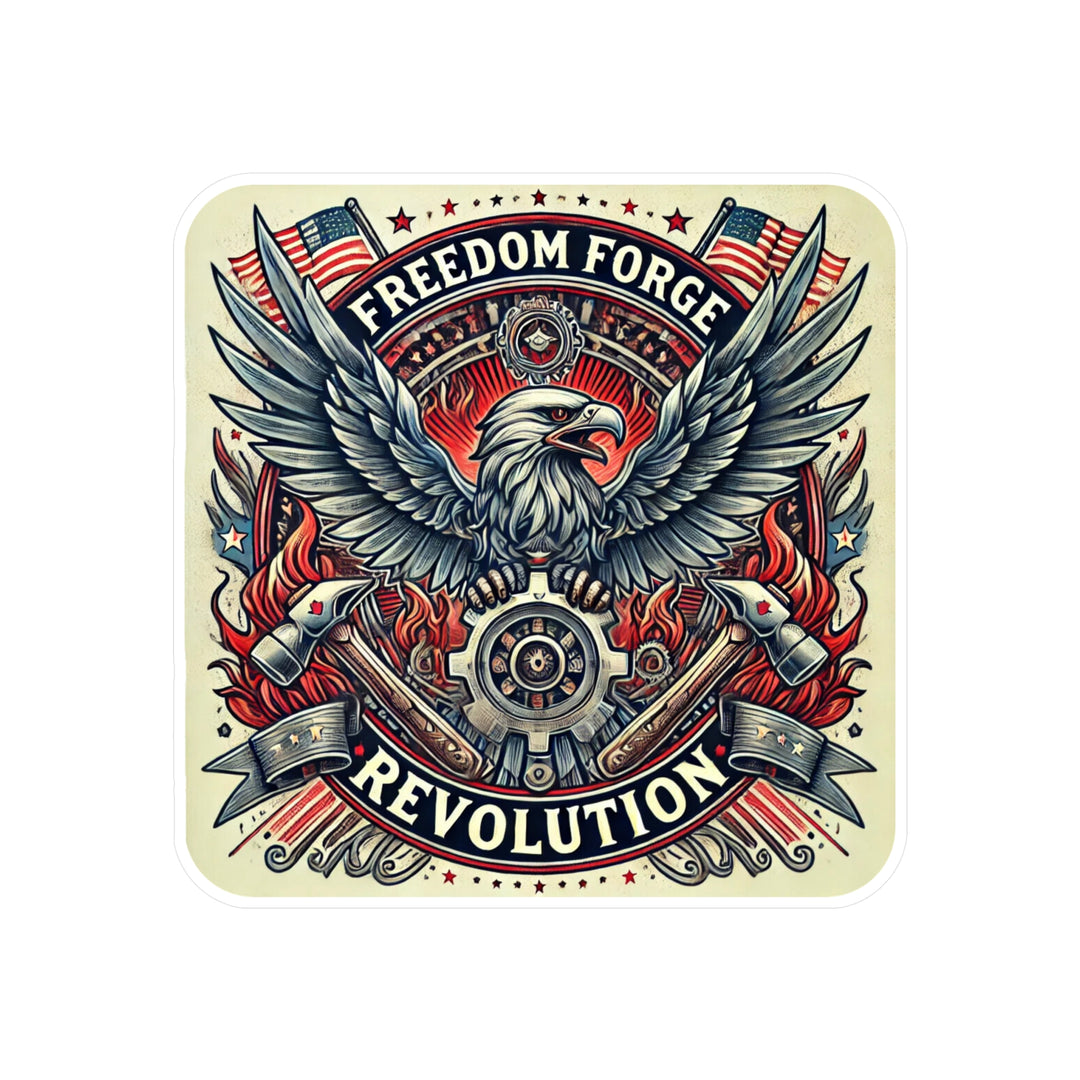 American Made Strength, Creation, Patriotism Sticker - Swag/ Freedom Forge Revolution