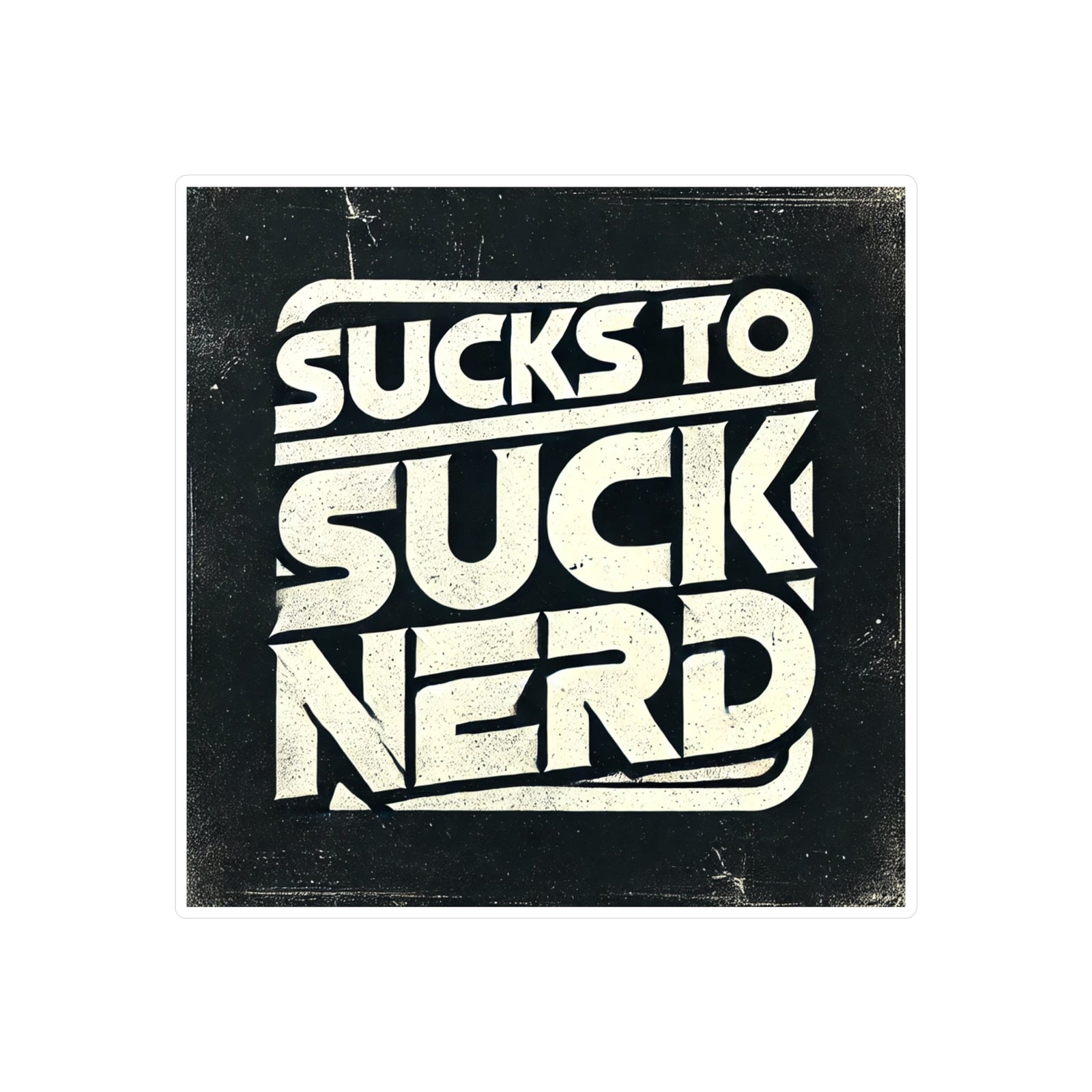 American Made Sucks To Suck Nerd Sticker - Swag/ Freedom Forge Revolution
