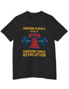 American Made Freedom Is Heavy - Unisex T-Shirt/ Freedom Forge Revolution