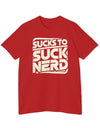 American Made Sucks to Suck Nerd - Unisex T-Shirt/ Freedom Forge Revolution