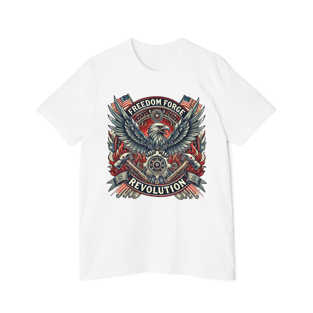 American Made Strength, Creation, Patriotism - Unisex T-Shirt/ Freedom Forge Revolution