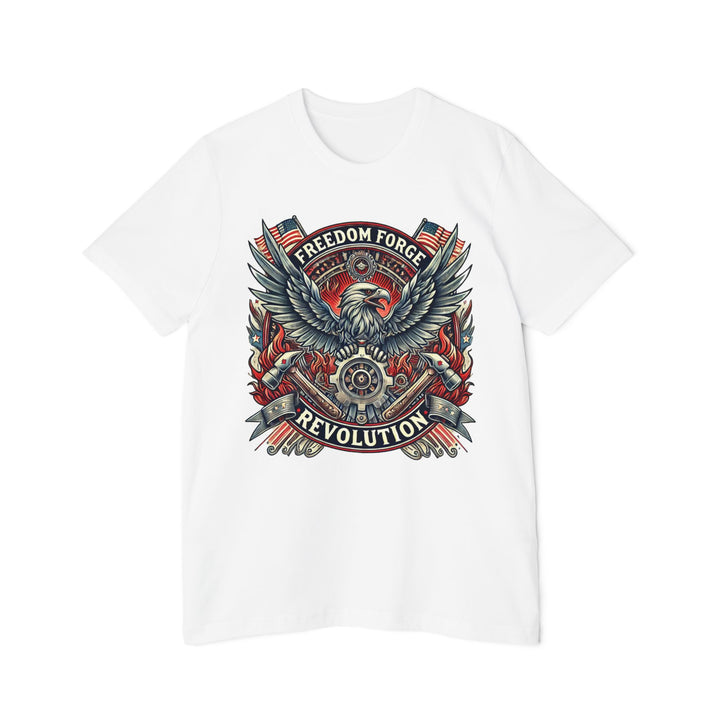 American Made Strength, Creation, Patriotism - Unisex T-Shirt/ Freedom Forge Revolution