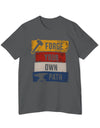 American Made FYOP Bold - Unisex T-Shirt/ Freedom Forge Revolution