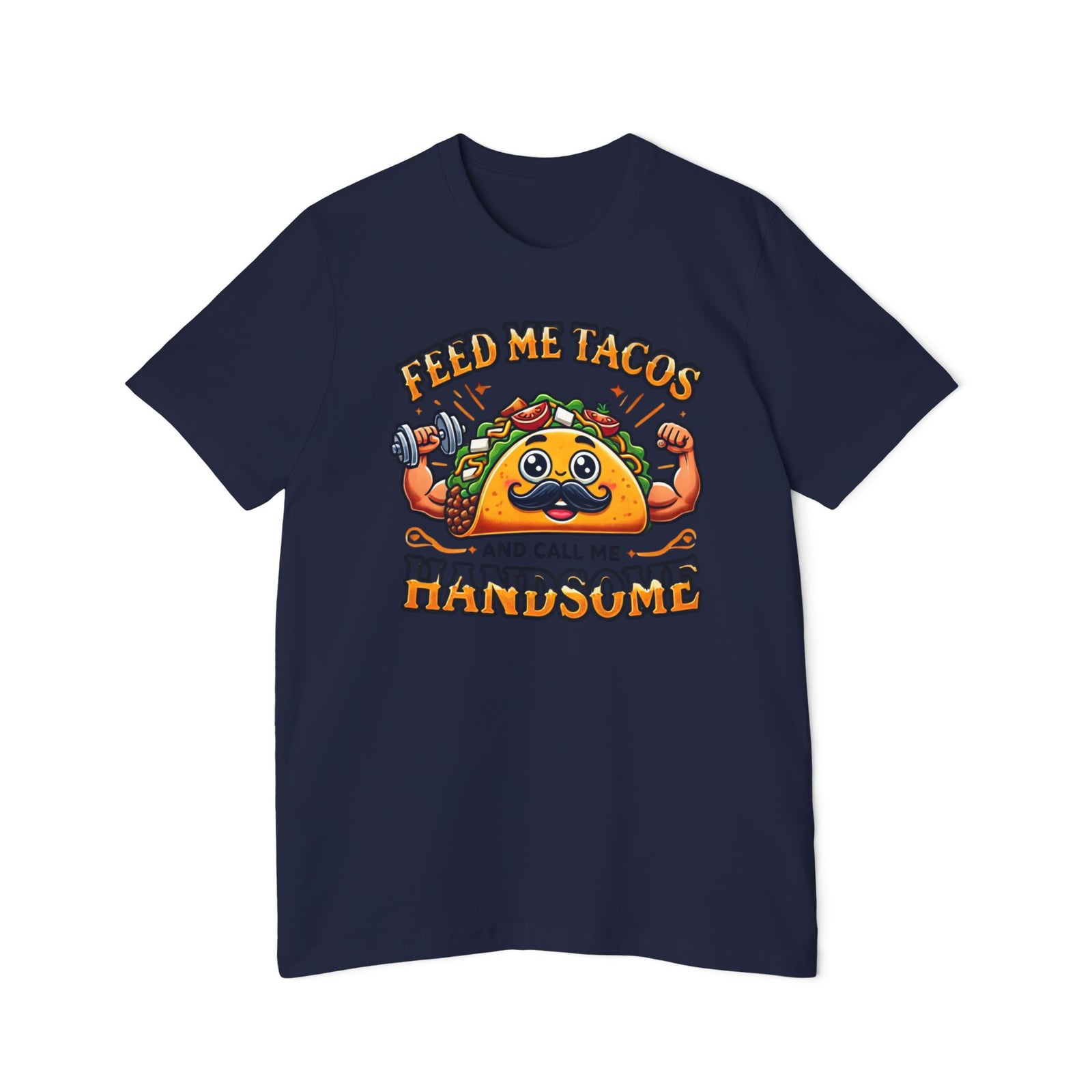 American Made Handsome Taco - Unisex T-Shirt/ Freedom Forge Revolution