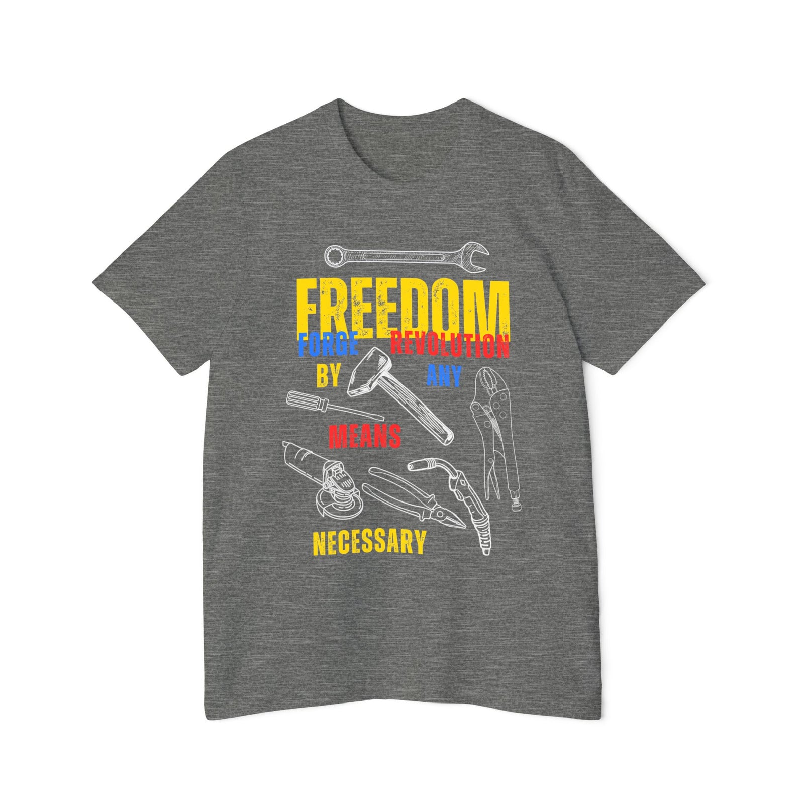 American Made By Any Means - Unisex T-Shirt/ Freedom Forge Revolution