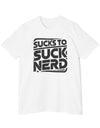 American Made Sucks to Suck Nerd - Unisex T-Shirt/ Freedom Forge Revolution