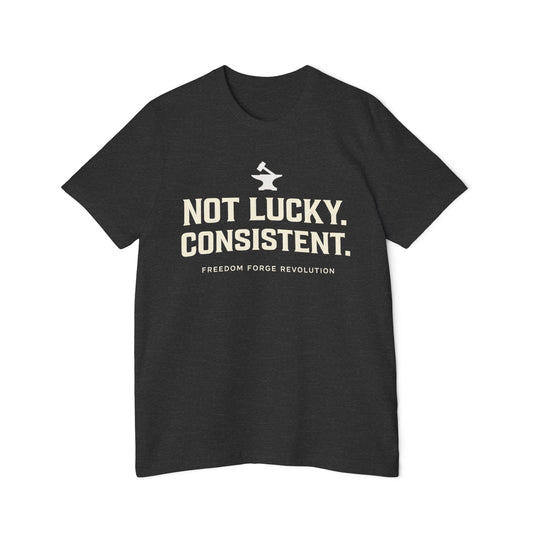 Not Lucky. Conistent.