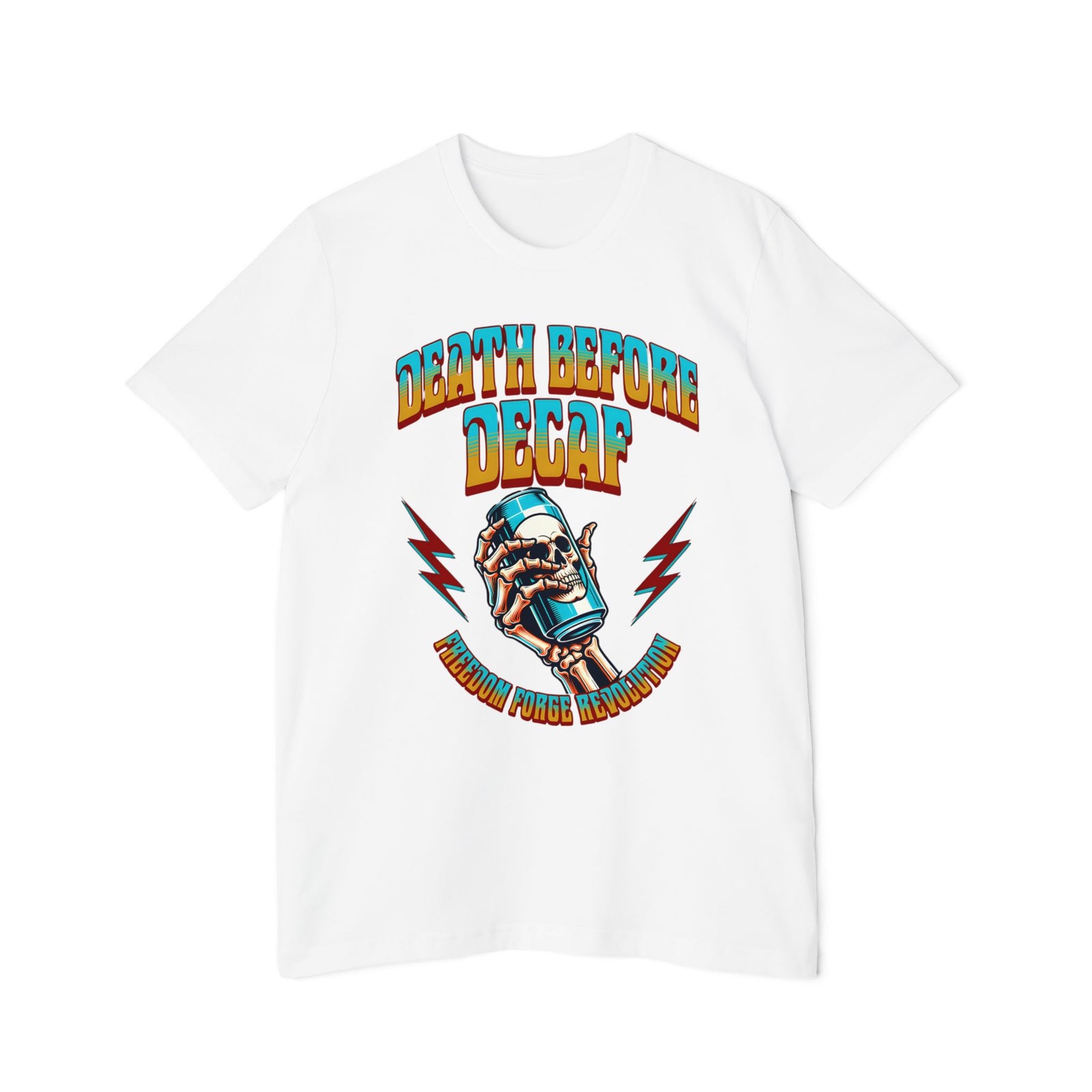 American Made Death Before Decaf - Unisex T-Shirt/ Freedom Forge Revolution