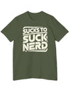 American Made Sucks to Suck Nerd - Unisex T-Shirt/ Freedom Forge Revolution