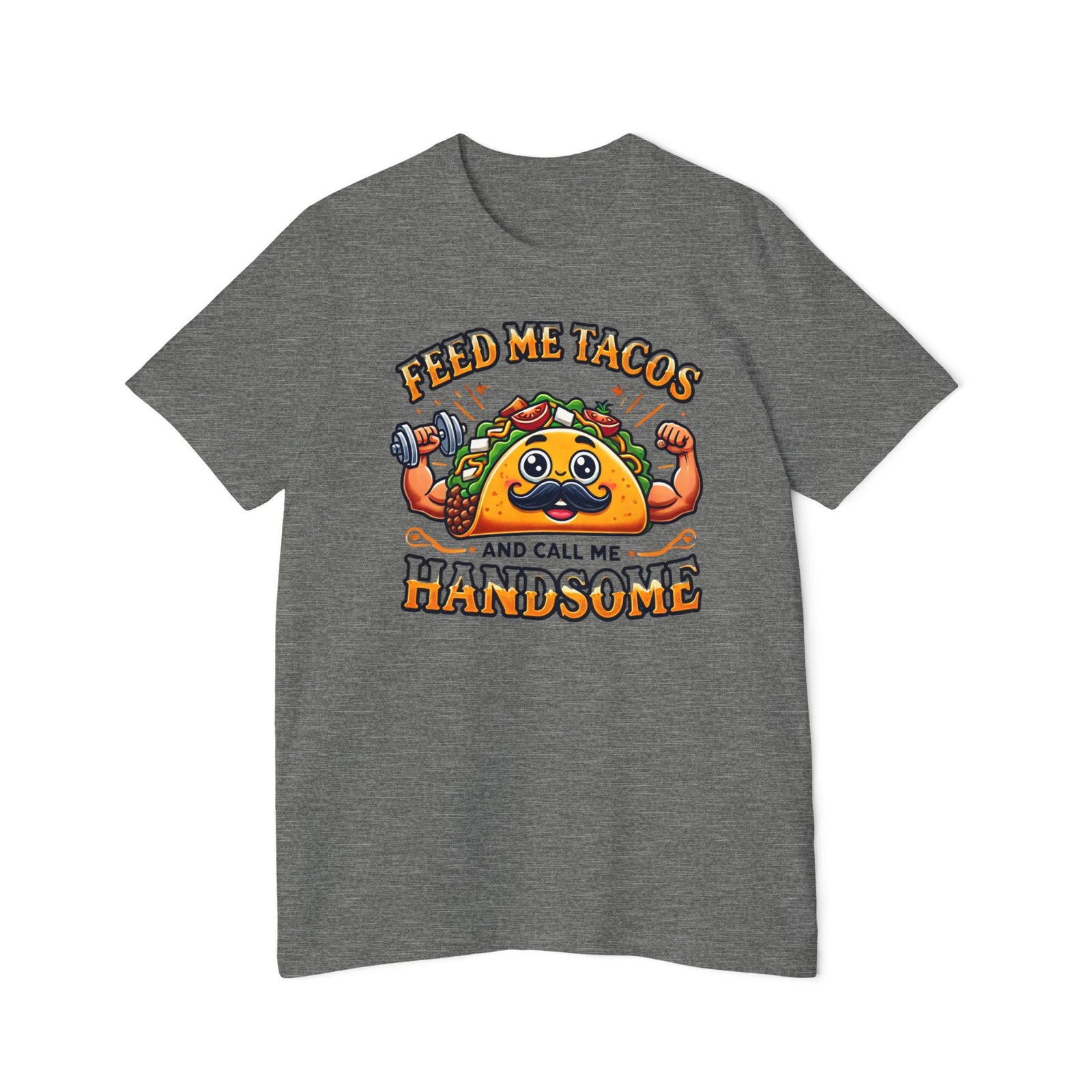 American Made Handsome Taco - Unisex T-Shirt/ Freedom Forge Revolution