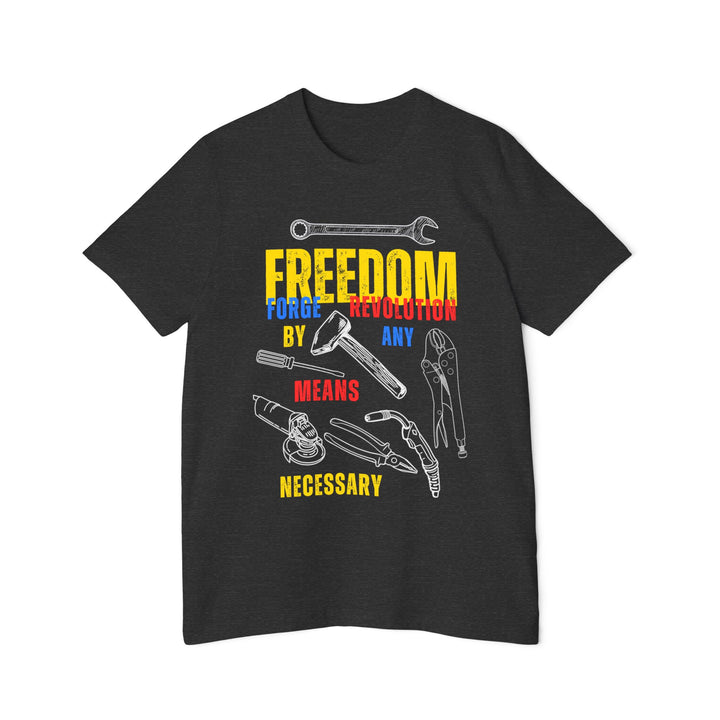 American Made By Any Means - Unisex T-Shirt/ Freedom Forge Revolution
