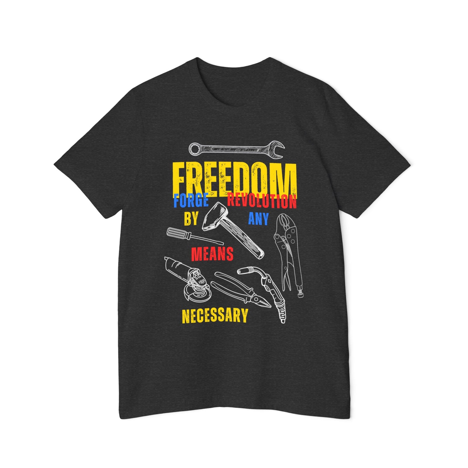 American Made By Any Means - Unisex T-Shirt/ Freedom Forge Revolution