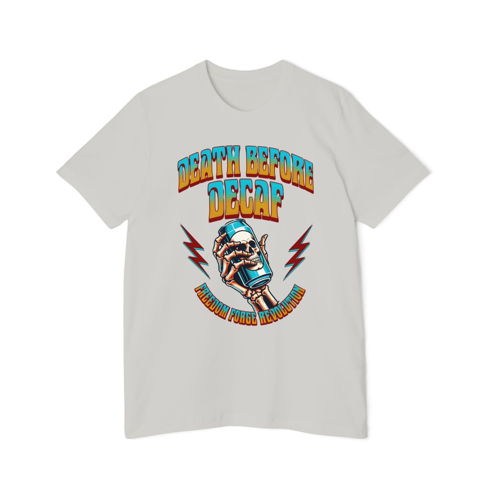 American Made Death Before Decaf - Unisex T-Shirt/ Freedom Forge Revolution