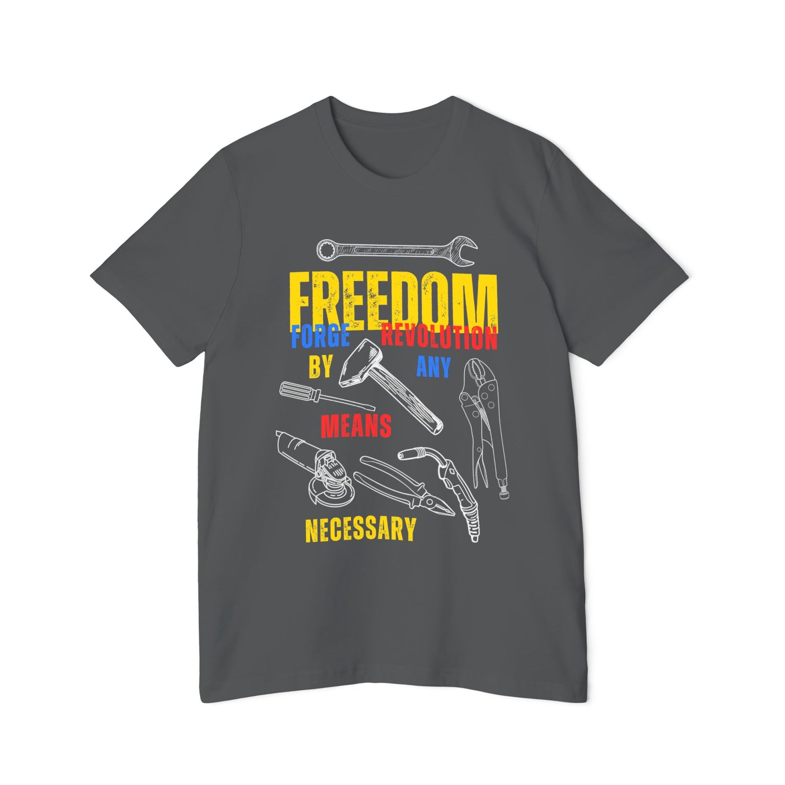 American Made By Any Means - Unisex T-Shirt/ Freedom Forge Revolution